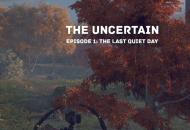 The Uncertain Episode 1: The Last Quiet Day e440c3eba9c01784a6cb  