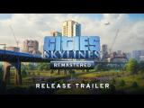 Cities: Skylines Console Remastered I Release Trailer I Available NOW! tn