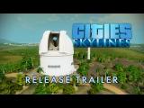 Cities: Skylines - Release Trailer tn