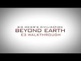 Civilization: Beyond Earth E3 Walkthrough tn