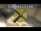 CS:GO Competitive Knife Match - 5v5 Knives Only tn