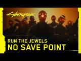 Cyberpunk 2077 — No Save Point by Yankee and the Brave (Run the Jewels) tn