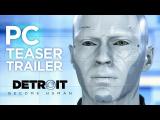 Detroit: Become Human - PC Teaser Trailer tn