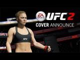 EA SPORTS UFC 2 Ronda Rousey Cover Announce tn