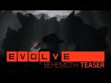 Evolve - Behemoth Reveal Trailer tn