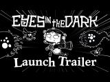 Eyes in the Dark: Launch Trailer tn