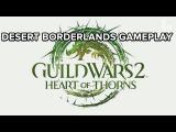 Guild Wars 2: Heart of Thorns: New Desert Borderlands Map Gameplay tn