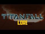 LORE -- Titanfall Lore in a Minute! tn