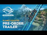 Planet Coaster: Console Edition Pre-order Trailer tn