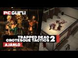 Szeptemberi teljes játékok: Grotesque Tactics 2 és Trapped Dead: Lockdown - pcguru.hu tn
