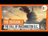 The Division 2 - E3 2018 - The Fall of Washingotn D.C. tn