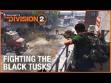 The Division 2: Fighting The Black Tusks | Endgame Faction Gameplay | Ubisoft [NA] tn