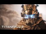Titanfall 2 Single Player Cinematic Trailer tn