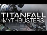 Titanfall Mythbusters: Episode 1 tn