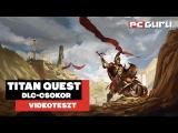 Titánok harca ► Titan Quest DLC-csokor - Videoteszt tn