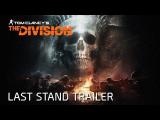 Tom Clancy’s The Division - Last Stand Trailer tn
