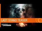 Tom Clancy's The Division Trailer: Last Stand DLC Teaser - Expansion 3 tn