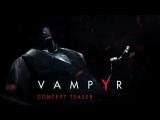 Vampyr Concept Teaser tn