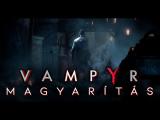 Vampyr magyarítás előzetes tn