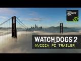Watch Dogs 2: PC Trailer – NVIDIA GameWorks tn