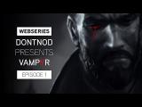 Webseries : DONTNOD Presents Vampyr Episode 1 - Making Monsters tn