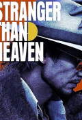 Stranger than Heaven