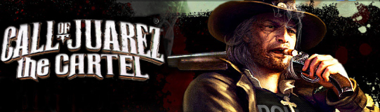 Call of Juarez: The Cartel