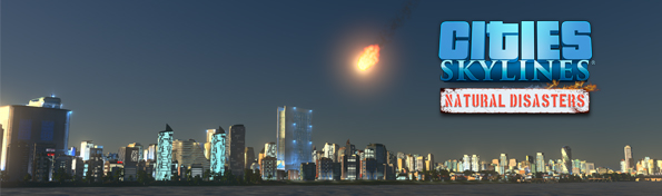 Cities: Skylines - Natural Disasters