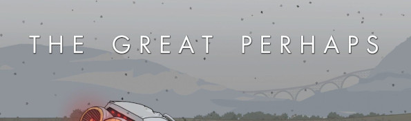 The Great Perhaps