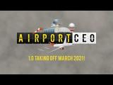 Airport CEO 1.0 Release Trailer tn