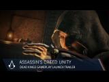 Assassin’s Creed: Unity - Dead King DLC launch trailer tn