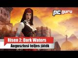 Augusztusi teljes játék: Risen 2 - Dark Waters tn