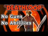 Beating DeathLoop No Weapons No Abilities tn