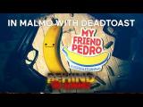 Behind the Schemes: My Friend Pedro with DeadToast tn