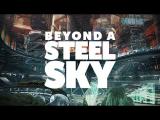 Beyond A Steel Sky - Official Story Trailer 2020 tn