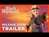 Black Skylands — Release Date trailer tn