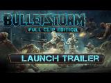 Bulletstorm: Full Clip Edition Launch Trailer tn