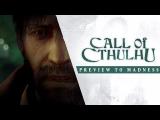 Call of Cthulhu - Preview to Madness Trailer tn