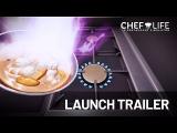 Chef Life: A Restaurant Simulator | Launch Trailer tn