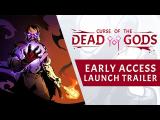 Curse of the Dead Gods - Early Access Launch Trailer tn