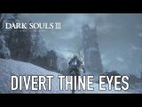 Dark Souls III Ashes of Ariandel - PS4/PC/XB1 - Divert thine eyes (Gameplay)  tn