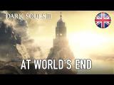 Dark Souls III The Ringed City - PC/PS4/X1 - At World's End (DLC 2 announcement trailer) (English) tn