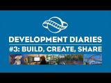 Dev Diary #3 - Build, Create, Share tn