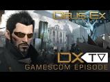 DXTV - Gamescom Episode: New Features in Mankind Divided tn