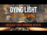 Dying Light The Following - Release Date Window Reveal tn