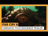 Far Cry 6 Title Sequence trailer tn