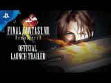 Final Fantasy VIII Remastered - Official Launch Trailer | PS4 tn