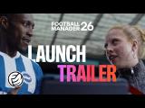 Football Manager 26 | Official Launch Trailer tn