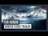 FOR HONOR - Winter Event Trailer tn