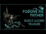 Forgive Me Father - Early Access Launch Trailer tn